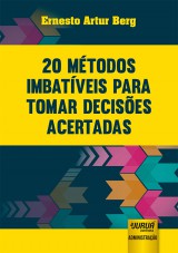 Capa do livro: 20 Métodos Imbatíveis para Tomar Decisões Acertadas, Ernesto Artur Berg