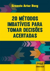 Capa do livro: 20 Mtodos Imbatveis para Tomar Decises Acertadas, Ernesto Artur Berg