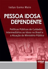 Capa do livro: Pessoa Idosa Dependente, Iadya Gama Maio