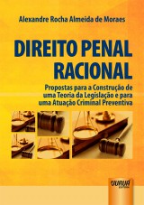 Capa do livro: Direito Penal Racional - Propostas para a Construo de uma Teoria da Legislao e para uma Atuao Criminal Preventiva, Alexandre Rocha Almeida de Moraes