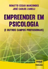 Capa do livro: Empreender em Psicologia - (E outros Campos Profissionais), Renatto Cesar Marcondes e Jos Carlos Zanelli