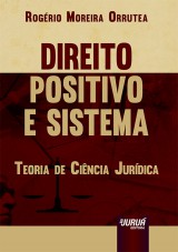 Capa do livro: Direito Positivo e Sistema, Rogério Moreira Orrutea