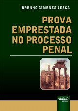 Capa do livro: Prova Emprestada no Processo Penal, Brenno Gimenes Cesca