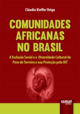 Capa do livro: Comunidades Africanas no Brasil - A Excluso Social e a Diversidade Cultural do Povo de Terreiro e sua Proteo pela OIT, Cludio Kieffer Veiga