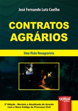Capa do livro: Contratos Agrrios - Uma Viso Neoagrarista - 2 Edio - Revista e Atualizada de Acordo com o Novo CPC, Jos Fernando Lutz Coelho
