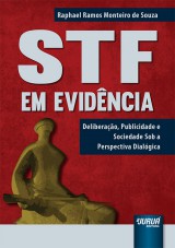 Capa do livro: STF em Evidncia - Deliberao, Publicidade e Sociedade Sob a Perspectiva Dialgica, Raphael Ramos Monteiro de Souza