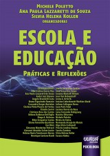 Capa do livro: Escola e Educao - Prticas e Reflexes, Organizadoras: Michele Poletto, Ana Paula Lazzaretti de Souza e Silvia Helena Koller