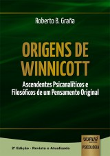 Capa do livro: Origens de Winnicott - Ascendentes Psicanalticos e Filosficos de um Pensamento Original - 2 Edio - Revista e Atualizada, Roberto B. Graa