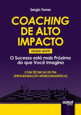 Capa do livro: Coaching de Alto Impacto - Xeque-Mate - O Sucesso est mais Prximo do que Voc Imagina - Com Tcnicas de PNL (Programao Neurolingustica), Sergio Torres