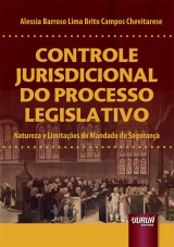 Capa do livro: Controle Jurisdicional do Processo Legislativo - Natureza e Limitaes do Mandado de Segurana, Alessia Barroso Lima Brito Campos Chevitarese