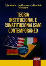 Capa do livro: Teoria Institucional e Constitucionalismo Contemporneo, Coordenadores: Carlos Bolonha, Luigi Bonizzato e Fabiana Maia