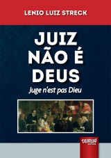 Capa do livro: Juiz No  Deus - Juge nest pas Dieu, Lenio Luiz Streck