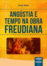 Capa do livro: Angstia e Tempo na Obra Freudiana, Thais Klein