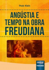 Capa do livro: Angústia e Tempo na Obra Freudiana, Thais Klein