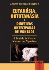 Capa do livro: Eutansia, Ortotansia e Diretivas Antecipadas de Vontade, Adriano Marteleto Godinho