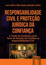 Capa do livro: Responsabilidade Civil e Proteo Jurdica da Confiana, Luiz Carlos Vilas Boas Andrade Jnior
