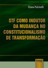 Capa do livro: STF como Indutor da Mudana no Constitucionalismo de Transformao, Eliana Pulcinelli