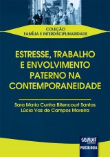 Capa do livro: Estresse, Trabalho e Envolvimento Paterno na Contemporaneidade, Sara Maria Cunha Bitencourt Santos e Lúcia Vaz de Campos Moreira
