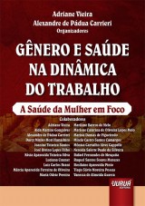 Capa do livro: Gnero e Sade na Dinmica do Trabalho - A Sade da Mulher em Foco, Organizadores: Adriane Vieira e Alexandre de Pdua Carrieri