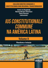 Capa do livro: Ius Constitutionale Commune na Amrica Latina - Volume II - Pluralismo e Incluso, Coordenadores: Armin Von Bogdandy, Mariela Morales Antoniazzi e Flvia Piovesan