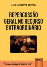 Capa do livro: Repercusso Geral no Recurso Extraordinrio, Jos Guilherme Berman