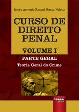 Capa do livro: Curso de Direito Penal - Volume I - Parte Geral - Teoria Geral do Crime, Rocco Antonio Rangel Rosso Nelson