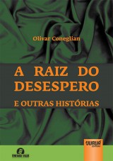 Capa do livro: Raiz do Desespero e Outras Histrias, A, Olivar Coneglian