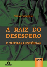 Capa do livro: Raiz do Desespero e Outras Histórias, A, Olivar Coneglian
