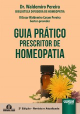 Capa do livro: Guia Prático Prescritor de Homeopatia - Semeando Livros - 2ª Edição - Revista e Atualizada, Waldemiro Pereira - Gestor-Provedor: DiCesar Waldemiro Caram Pereira