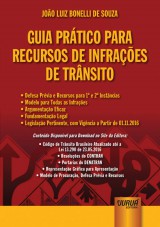 Capa do livro: Guia Prático para Recursos de Infrações de Trânsito - Defesa Prévia e Recursos para 1ª e 2ª Instâncias - Modelo para Todas as Infrações - Argumentação Eficaz - Fundamentação Legal - Legislação Pertinente, com Vigência a Partir de 01.11.2016 - Com Material de Apoio, João Luiz Bonelli de Souza