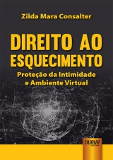 Capa do livro: Direito ao Esquecimento, Zilda Mara Consalter