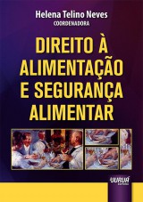 Capa do livro: Direito  Alimentao e Segurana Alimentar, Coordenadora: Helena Telino Neves