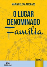 Capa do livro: Lugar Denominado Famlia, O - Semeando Livros, Maria Helena Machado
