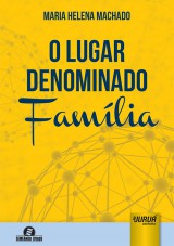 Capa do livro: Lugar Denominado Família, O - Semeando Livros, Maria Helena Machado