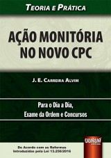 Capa do livro: Ação Monitória no Novo CPC - Teoria e Prática, J. E. Carreira Alvim