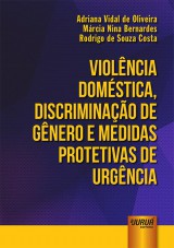 Capa do livro: Violncia Domstica, Discriminao de Gnero e Medidas Protetivas de Urgncia, Adriana Vidal de Oliveira, Mrcia Nina Bernardes e Rodrigo de Souza Costa