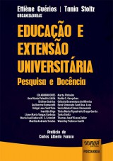 Capa do livro: Educao e Extenso Universitria - Pesquisa e Docncia - Prefcio de Carlos Alberto Faraco, Organizadoras: Ettine Gurios e Tania Stoltz