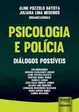 Capa do livro: Psicologia e Polcia - Dilogos Possveis, Organizadoras: Aline Pozzolo Batista e Juliana Lima Medeiros