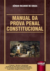 Capa do livro: Manual da Prova Penal Constitucional - Incluindo as Alteraes Introduzidas pela Lei de Combate s Organizaes Criminosas e pelo Novo CPC - 3 Edio - Revista e Atualizada, Srgio Ricardo de Souza