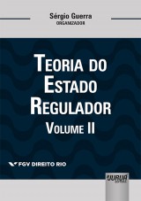 Capa do livro: Teoria do Estado Regulador - Volume II - Coleo FGV Direito Rio, Organizador: Srgio Guerra