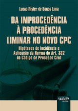 Capa do livro: Da Improcedncia  Procedncia Liminar no Novo CPC, Lucas Rister de Sousa Lima