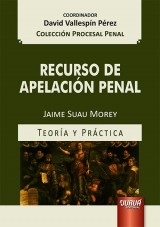 Capa do livro: Recurso de Apelación Penal - Teoría y Práctica - Colección Procesal Penal - Coordinador: David Vallespín Pérez, Jaime Suau Morey