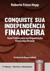 Capa do livro: Conquiste sua Independência Financeira - Guia Prático para sua Organização Financeira Pessoal - Minibook, Roberto Frizzo Hepp