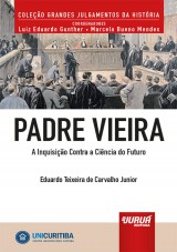 Capa do livro: Padre Vieira - A Inquisio Contra a Cincia do Futuro - Minibook, Eduardo Teixeira de Carvalho Junior