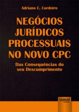 Capa do livro: Negcios Jurdicos Processuais no Novo CPC, Adriano C. Cordeiro