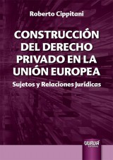 Capa do livro: Construccin del Derecho Privado en la Unin Europea, Roberto Cippitani