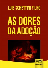 Capa do livro: Dores da Adoo, As, Luiz Schettini Filho