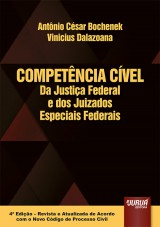 Capa do livro: Competncia Cvel da Justia Federal e dos Juizados Especiais Federais, Antnio Csar Bochenek e Vinicius Dalazoana