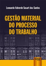 Capa do livro: Gesto Material do Processo do Trabalho, Leonardo Valverde Susart dos Santos