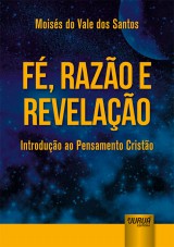 Capa do livro: Fé, Razão e Revelação, Moisés do Vale dos Santos